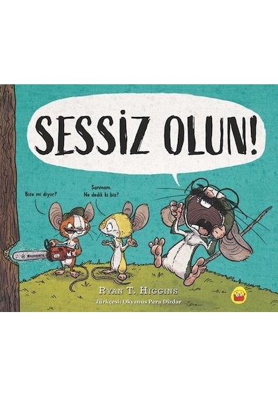 Sessiz Olun! - Ryan T. Higgins - Kuraldışı Yayınları