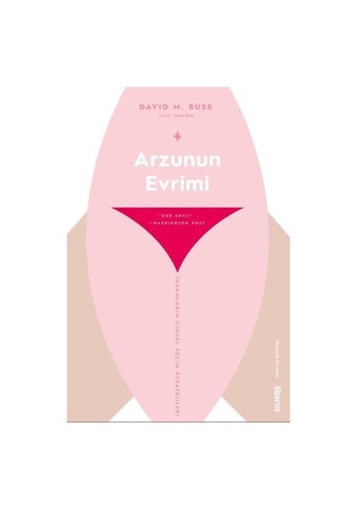 Arzunun Evrimi-İnsanların Cinsel Seçim Stratejileri - David M. Buss - Liberus