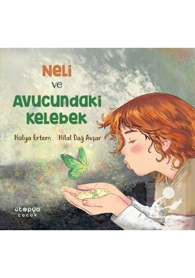 Neli Ve Avucundaki Kelebek / Hülya Ertem
