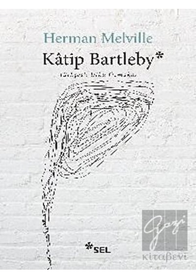 Katip Bartleby: Bir Wall Street Hikayesi - Herman Melville - Sel Yayıncılık