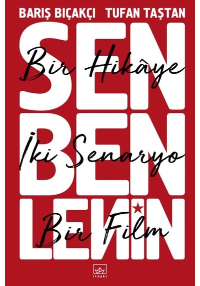Sen Ben Lenin: Bir Hikaye İki Senaryo Bir Film - Tufan Taştan - İthaki Yayınları