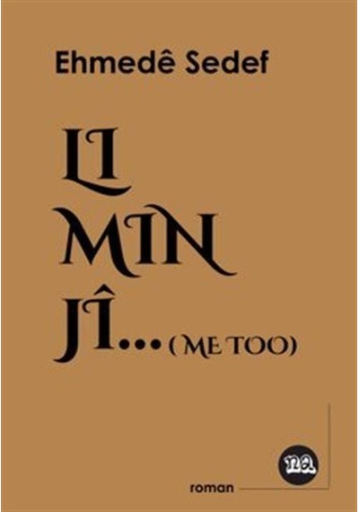 Li Min Jî Me Too / Ehmedê Sedef