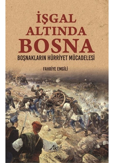 İşgal Altında Bosna / Dr. Fahriye Emgili