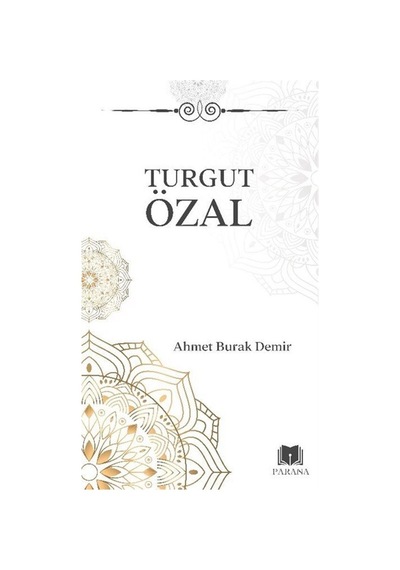 Turgut Özal / Ahmet Burak Demir
