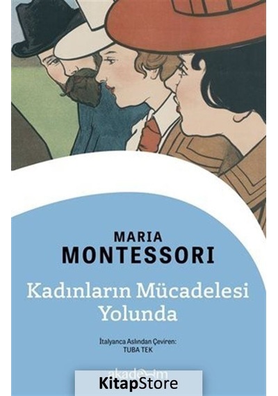 Kadınların Mücadelesi Yolunda / Maria Montessori