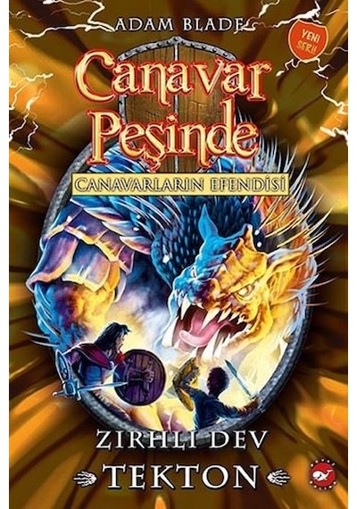 Canavar Peşinde 59-Canavarların Efendisi-Zırhlı Dev Tekton - Adam Blade - Beyaz Balina Yayınları