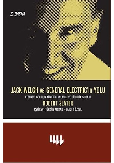 Jack Welch ve General Electric'in Yolu - Robert Slater - Literatür Yayıncılık