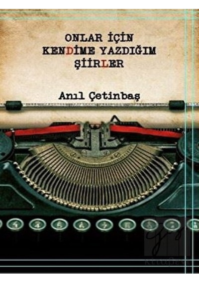 Onlar için Kendime Yazdığım Şiirler - Anıl Çetinbaş - Platanus Publishing