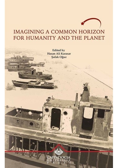 Imagining a Common Horizon for Humanity and The Planet- Kapadokya Üniversitesi Yayınları