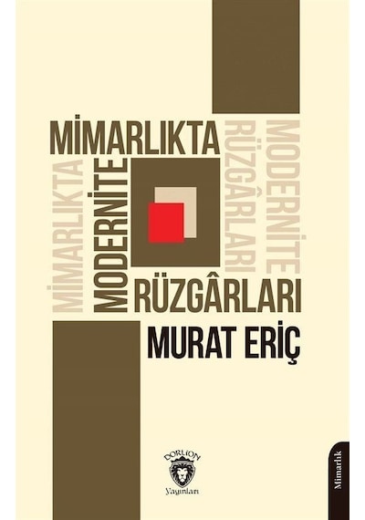 Mimarlıkta Modernite Rüzgarları / Murat Eriç