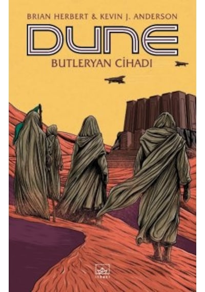 Dune: Makinelerin Seferi + Dune: Butleryan Cihadı + Dune: Atreides Hanedanı Hanedanlık Üçlemesi Birinci Kitap