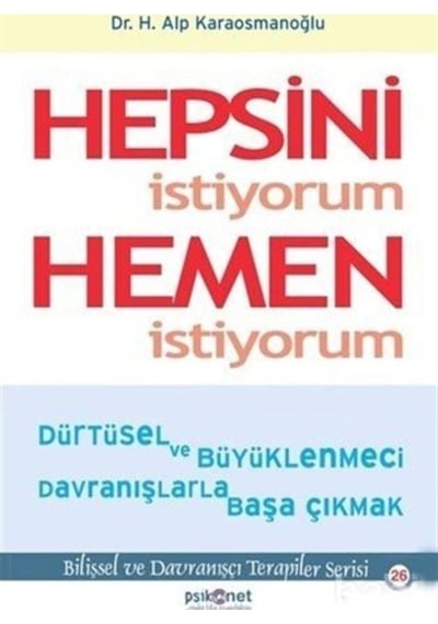 Hepsini İstiyorum Hemen İstiyorum - H. Alp Karaosmanoğlu - Psikonet