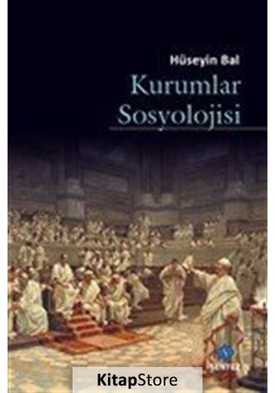 Kurumlar Sosyolojisi / Hüseyin Bal