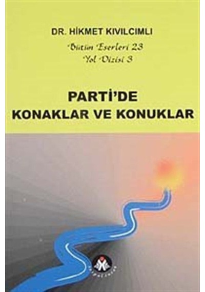 Parti'de Konaklar ve Konuklar - Yol Dizisi 3 - Hikmet Kıvılcımlı - Sosyal İnsan