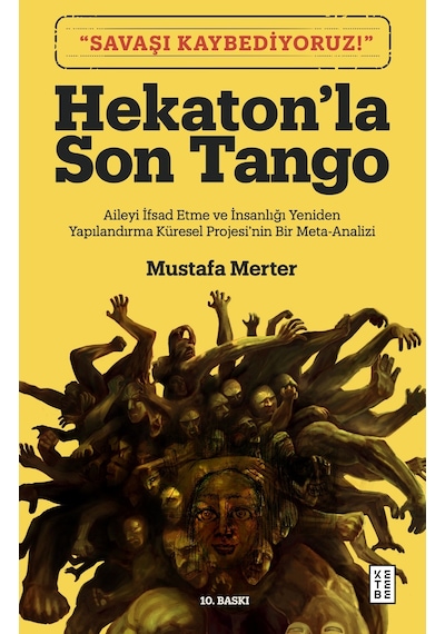 Hekaton'la Son Tango: Aileyi İfsad Etme ve İnsanlığı Yeniden Yapılandırma Küresel Projesi'nin Bir Me - Mustafa Merter - Ketebe