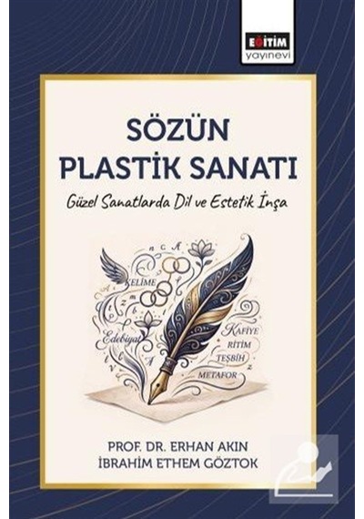 Sözün Plastik Sanatı & Güzel Sanatlarda Dil Ve Estetik İnşa / ...