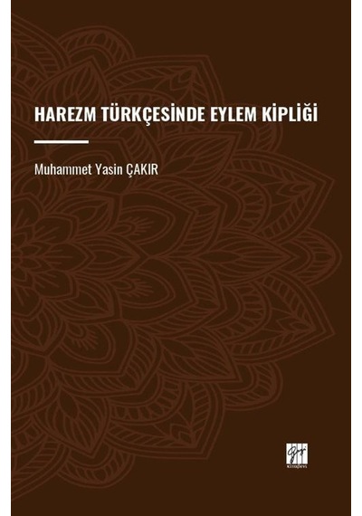 Harezm Türkçesinde Eylem Kipliği / Muhammet Yasin Çakır