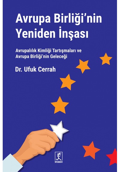 Avrupa Birliğinin Yeniden İnşası - Ufuk Cerrah - Hitabevi