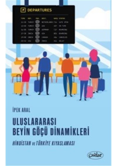 Uluslarası Beyin Göçü Dinamikleri / İpek Aral