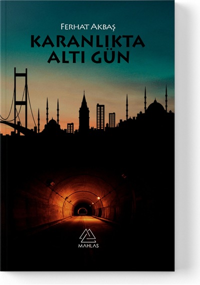 Ferhat Akbaş - Karanlıkta Altı Gün