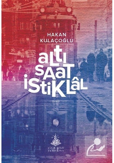 Altı Saat İstiklal - Hakan Kulaçoğlu