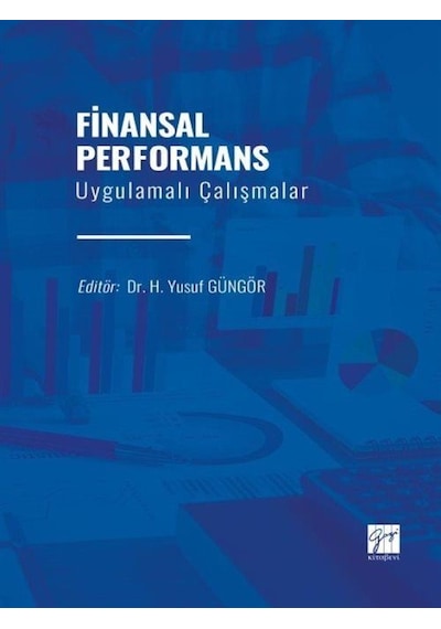 Finansal Performans Uygulamalı Çalışmalar / Dr. H. Hüseyin Güngör