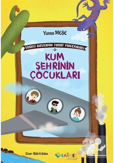 Kum Şehrinin Çocukları / Sihirli Bastonun Tuhaf Maceraları 3 /...
