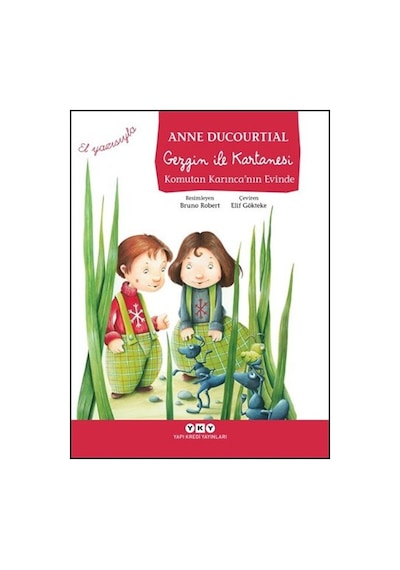Gezgin ile Kartanesi Komutan Karınca'nın Evinde - Anne Ducourtial - Yapı Kredi Yayınları