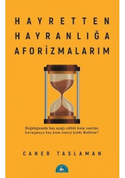 Hayretten Hayranlığa Aforizmalarım - Caner Taslaman - İstanbul Yayınevi