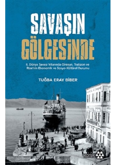 Savaşın Gölgesinde - Tuğba Eray Biber - Yeditepe Yayınevi