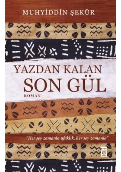 Yazdan Kalan Son Gül - Muhyiddin Şekûr - Timaş Yayınları