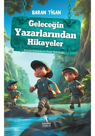 Geleceğin Yazarlarından Hikayeler / Küçük Kalemlerin Keşif Yol...