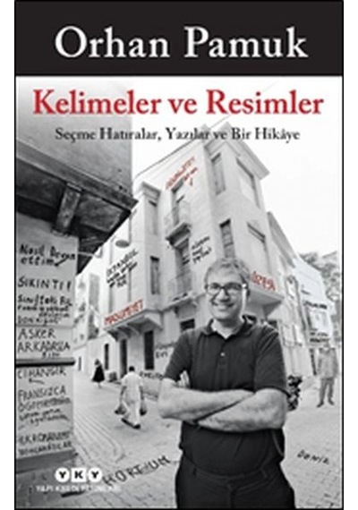 Kelimeler Ve Resimler - Seçme Hatıralar, Yazılar Ve Bir Hikaye