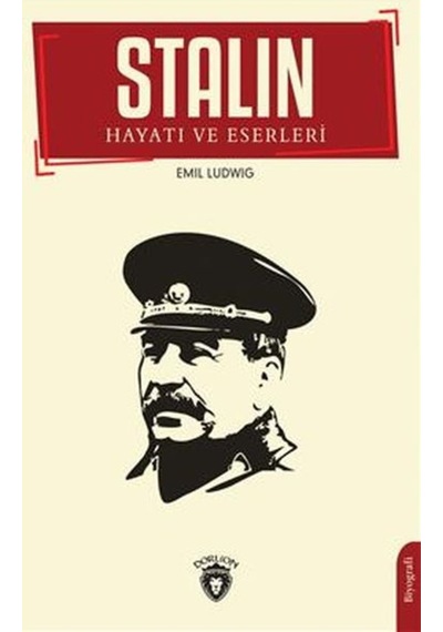 Stalin Hayatı ve Eserleri - Emil Ludwig - Dorlion Yayınevi