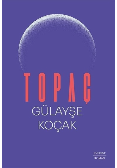 Topaç / Gülayşe Koçak