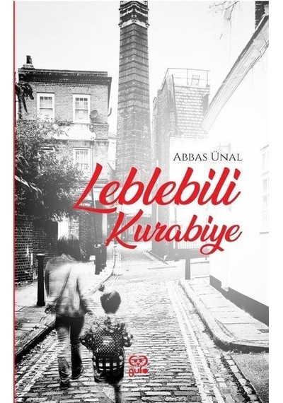 Leblebili Kurabiye - Abbas Ünal - Gufo Yayınları