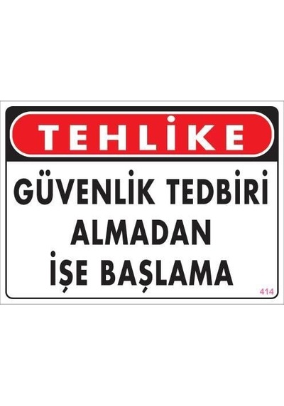 İş Güvenliği Uyarı Levhası 25x35 Kod:414