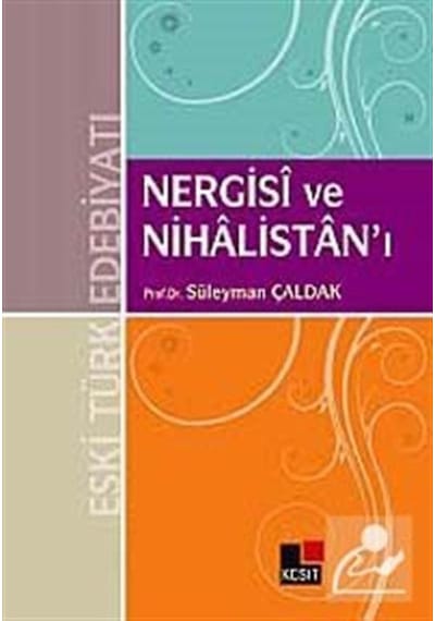 Nergisi ve Nihalistan'ı - Süleyman Çaldak - Kesit Yayınları