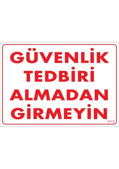 Güvenli Tedbiri Uyarı Levhası 25X35 Kod:1412