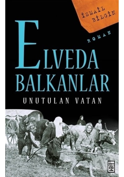 Timaş Elveda Balkanlar (Unutulan Vatan)
