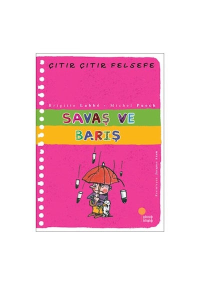 Çıtır Çıtır Felsefe 7 - Savaş ve Barış - Brigitte Labbe -  Michel Puech - Günışığı Kitaplığı