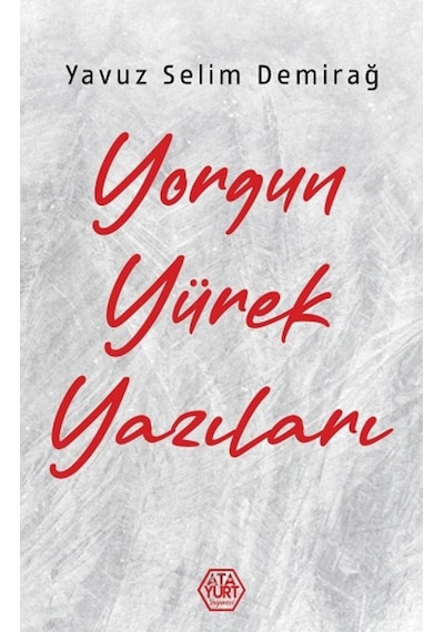 Yorgun Yürek Yazıları