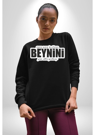 Ara Sıra Kullan Beynini Yan Etkisi Yokmuş Yazılı Unisex Siyah Sweatshirt Siyah