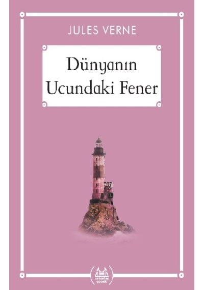 Dünyanın Ucundaki Fener - Gökkuşağı Cep Kitap Dizisi - Arkadaş Yayınları