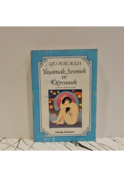 Yaşamak, Sevmek Ve Öğrenmek Leo Buscaglıa
