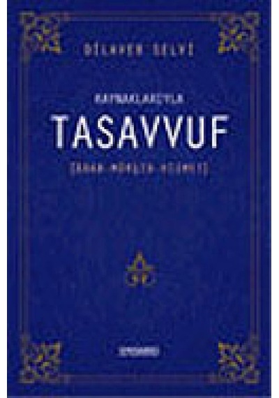 Kaynaklarıyla Tasavvuf - Adab-ı Mürşid Hizmet - Dilaver Selvi - Semerkand Yayınları