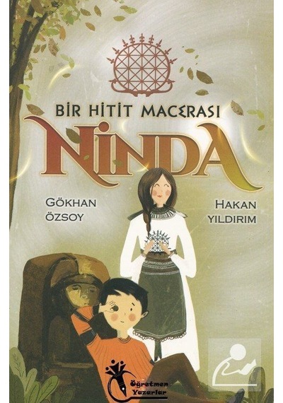 Ninda - Bir Hitit Macerası - Gökhan Özsoy - Öğretmen Yazarlar Yayınları