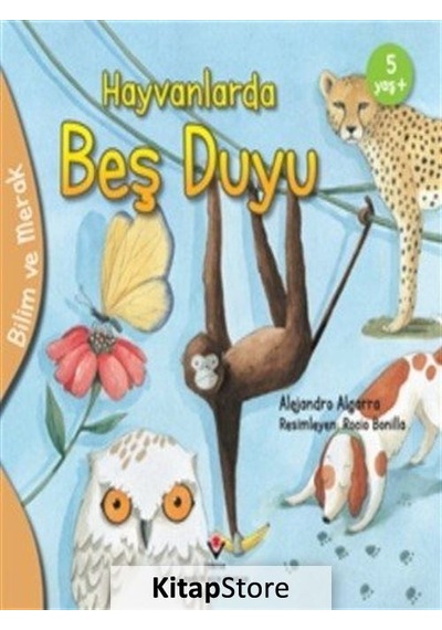 Kitapstore Hayvanlarda Beş Duyu / Bilim Ve Merak / Alejandro Algarra