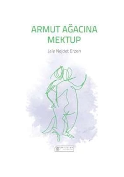Armut Ağacına Mektup - Jale Nejdet Erzen - Akılçelen Kitaplar