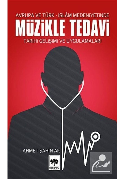 Müzikle Tedavi - Ahmet Şahin Ak - Ötüken Neşriyat